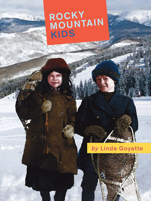 Title details for Rocky Mountain Kids by Linda Goyette - Wait list